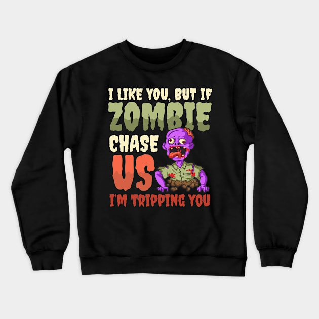Halloween Zombie Shirt | I Like You I'm Tripping You Crewneck Sweatshirt by Gawkclothing